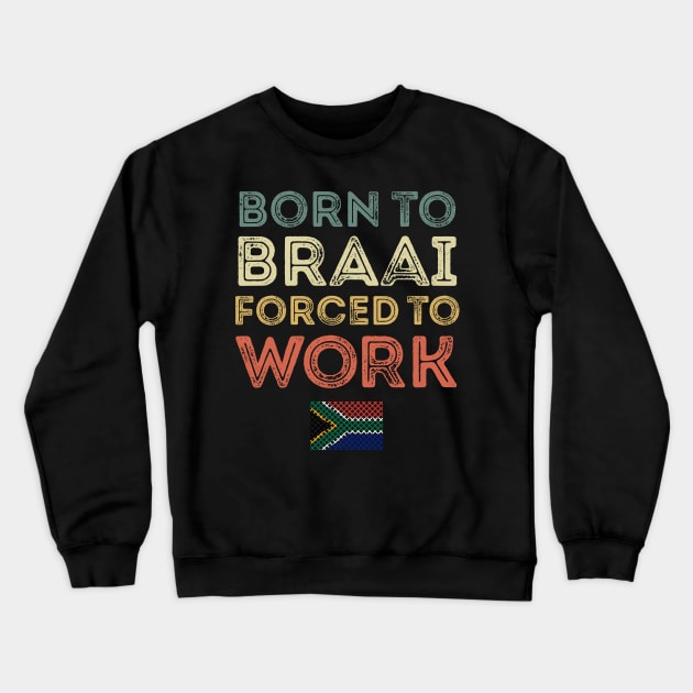 Born To Braai Crewneck Sweatshirt by BraaiNinja